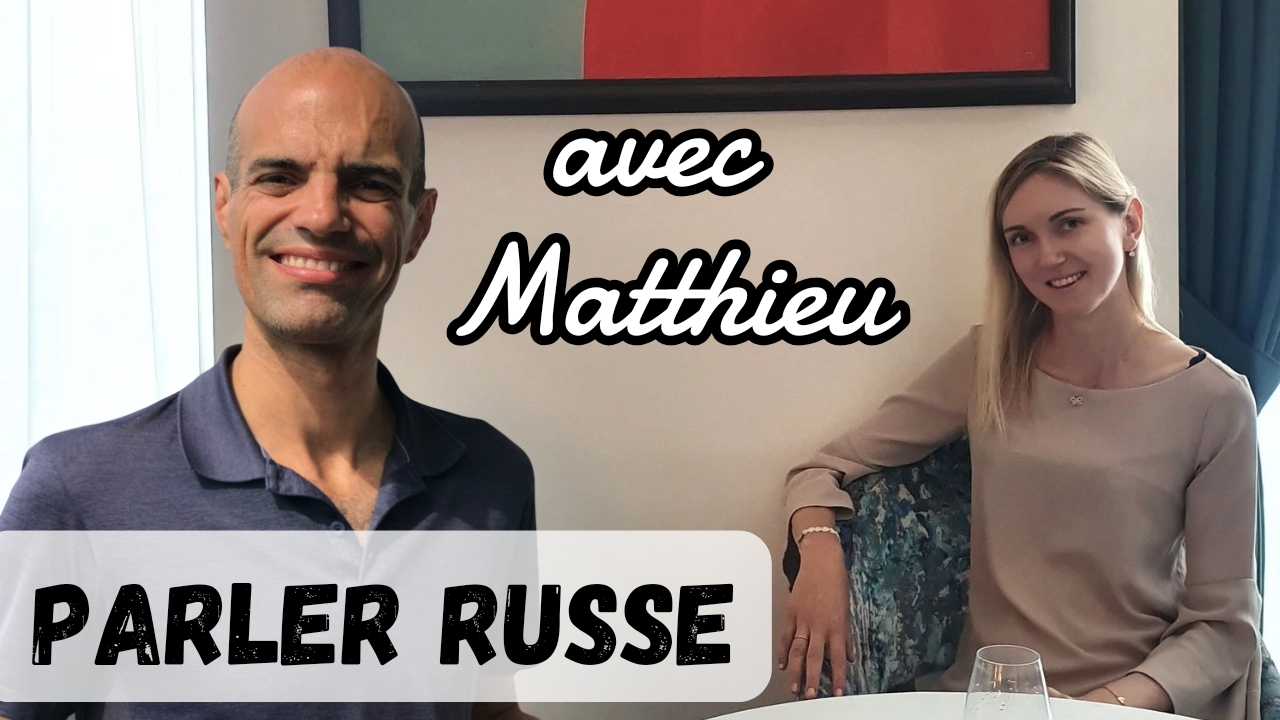 Apprendre le Russe rapidement et améliorer la vie. L’interview avec Matthieu.